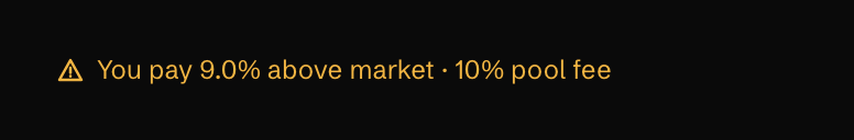 You pay 9.0% above market · 10% pool fee